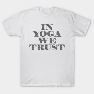 IN YOGA WE TRUST T-Shirt